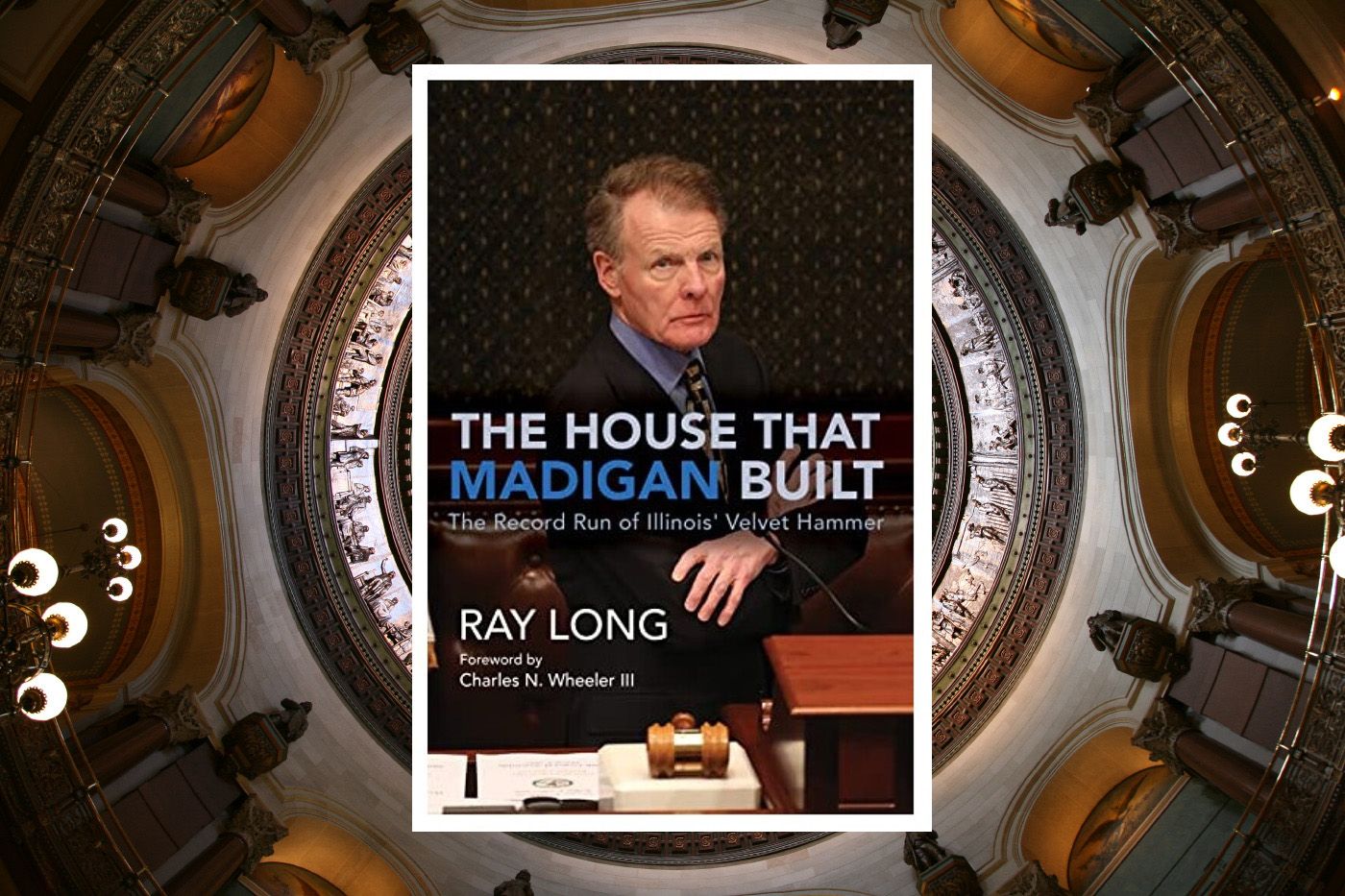 "House that Madigan Built" covers speaker's peak to plummet